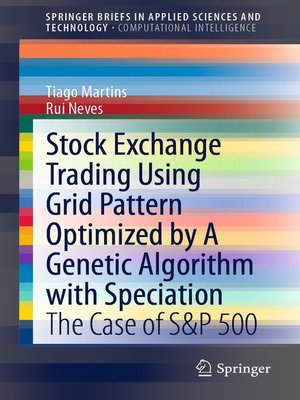 cover image of Stock Exchange Trading Using Grid Pattern Optimized by a Genetic Algorithm with Speciation